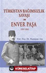 Türkistan Bağımsızlık Savaşı ve Enver Paşa (1917-1924)