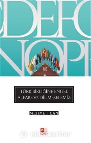 Türk Birliğine Engel Alfabe ve Dil Meselemiz