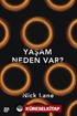 Yaşam Neden Var?