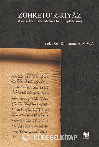 Zühretü'r-Riyaz (Giriş-İnceleme-Metin-Dizin-Tıpkıbasım)