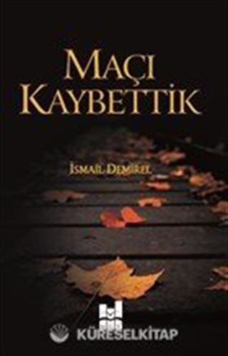 Maçı Kaybettik