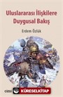 Uluslararası İlişkilere Duygusal Bakış