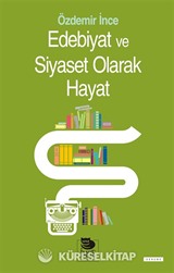 Edebiyat ve Siyaset Olarak Hayat
