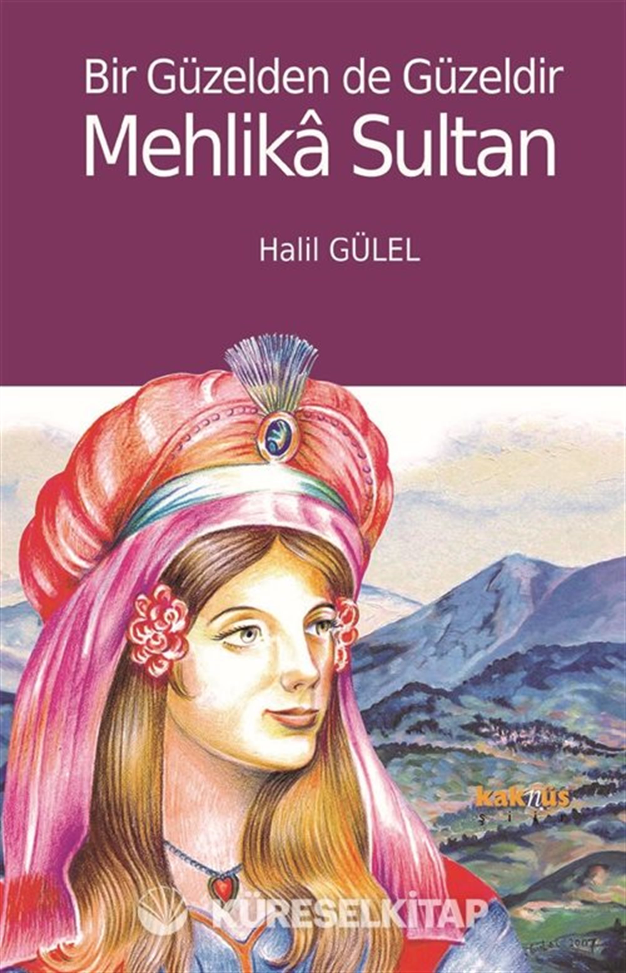 Bir Güzelden de Güzeldir Mehlika Sultan