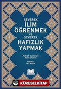 Severek İlim Öğrenmek ve Severek Hafızlık Yapmak