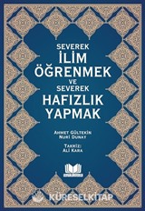 Severek İlim Öğrenmek ve Severek Hafızlık Yapmak