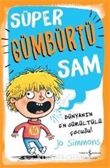 Süper Gümbürtü Sam Dünyanın En Gürültülü Çocuğu!