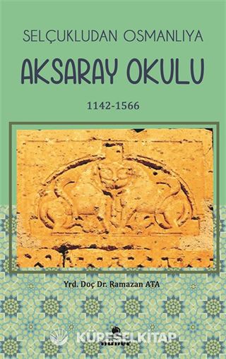 Selçukludan Osmanlıya Aksaray Okulu (1142-1566)