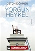 Yorgun Heykel