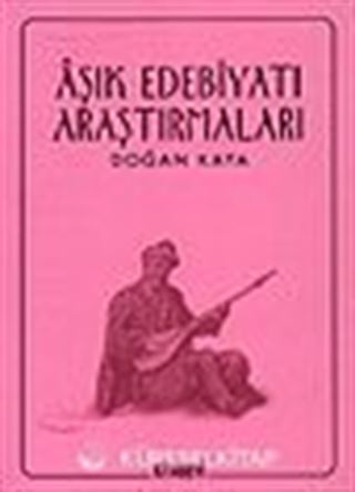 Aşık Edebiyatı Araştırmaları / Doğan Kaya