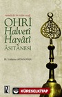 Ohri Halveti - Hayati Asitanesi