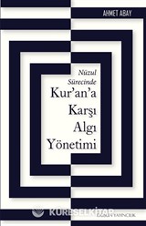 Nüzul Sürecinde Kur'an'a Karşı Algı Yönetimi
