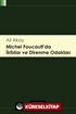 Michel Foucault' da İktidar ve Direnme Odakları