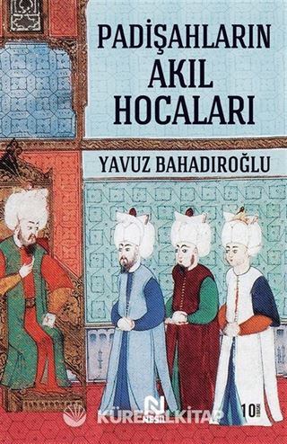 Padişahların Akıl Hocaları