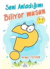 Seni Anladığımı Biliyor musun