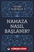 Namaza Nasıl Başlanır?