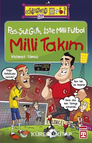 Pas, Şut, Gol; İşte Milli Futbol - Milli Takım