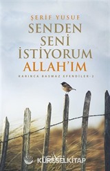 Senden Seni İstiyorum Allah'ım