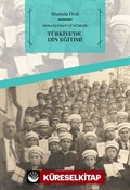 Osmanlı'dan Günümüze Türkiye'de Din Eğitimi