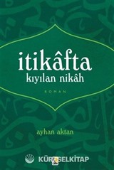 İtikafta Kıyılan Nikah