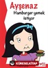 Ayşenaz Hamburger Yemek İstiyor