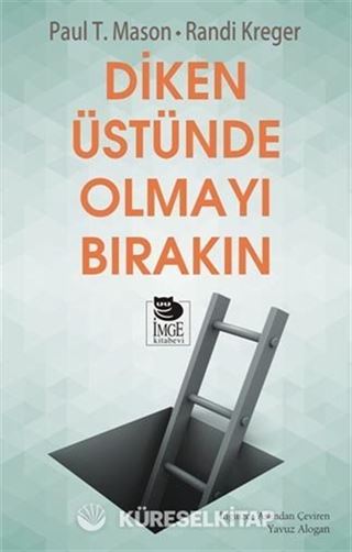 Diken Üstünde Olmayı Bırakın