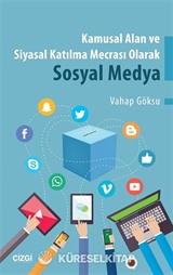 Kamusal Alan ve Siyasal Katılma Mecrası Olarak Sosyal Medya