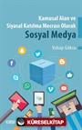 Kamusal Alan ve Siyasal Katılma Mecrası Olarak Sosyal Medya