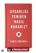 Uygarlığı Yeniden Nasıl Kurarız?