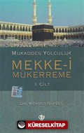 Mukaddes Yolculuk Mekke-i Mükerreme 1. Cilt