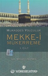 Mukaddes Yolculuk Mekke-i Mükerreme 1. Cilt