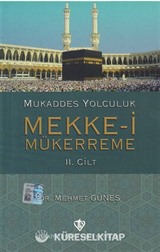 Mukaddes Yolculuk Mekke-i Mükerreme 2. Cilt