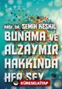 Bunama ve Alzaymır Hakkında Her Şey