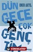 Dün Gece Çok Gençtim