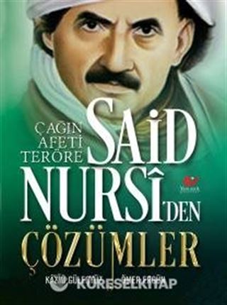 Çağın Afeti Teröre Said Nursiden Çözümler