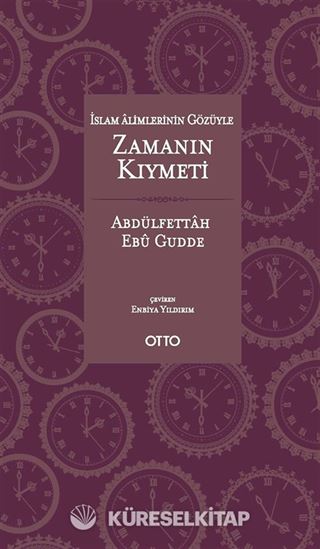 İslam Alimlerinin Gözüyle Zamanın Kıymeti (Ciltli)