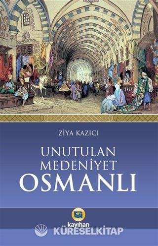 Unutulan Medeniyet Osmanlı