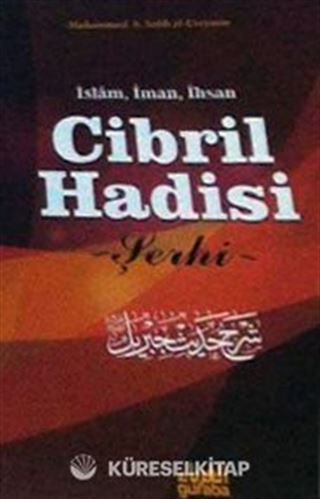 İslam, İman, İhsan Cibril Hadisi Şerhi