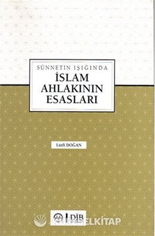 Sünnetin Işığında İslam Ahlakının Esasları