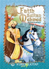 Fatih Sultan Mehmed (Özgüven-Çalışkanlık)