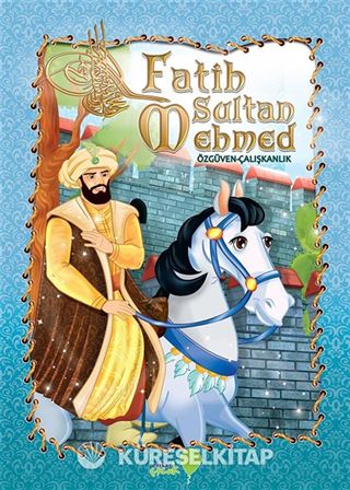 Fatih Sultan Mehmed (Özgüven-Çalışkanlık)