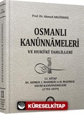 11.Kitap Osmanlı Kanunnameleri ve Hukuki Tahlilleri / III. Ahmed, I. Mahmud ve II. Mahmud Devri Kanunnameleri (1703-1839)
