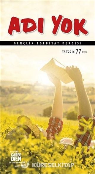Adı Yok Sayı:77 Yaz 2016 / Mevsimlik Gençlik Edebiyat Dergisi