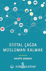 Dijital Çağda Müslüman Kalmak