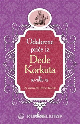 Dede Korkut / Boşnakça Seçme Hikayeler