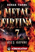 Metal Fırtına 7 / Ateş Kapanı