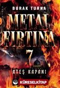 Metal Fırtına 7 / Ateş Kapanı