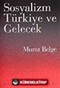 Sosyalizm Türkiye ve Gelecek