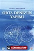 Orta Deniz'in Yapımı