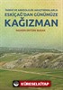 Tarihi ve Arkeolojik Araştırmalarla Eskiçağ'dan Günümüze Kağızman